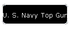 U. S. Navy Top Gun